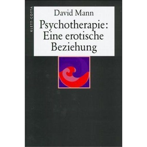 Psychotherapie: Eine erotische Beziehung. (9783608919332) by Mann, David