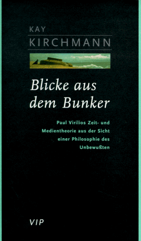 Stock image for Blicke aus dem Bunker. Paul Virilios Zeit- und Medientheorie aus der Sicht einer Philosophie des Unb for sale by medimops