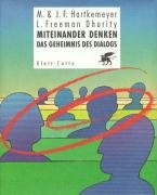 Miteinander denken: Das Geheimnis des Dialogs - Hartkemeyer, Martina, Hartkemeyer, Johannes F.