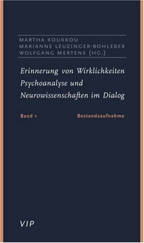 9783608919547: Erinnerung von Wirklichkeiten. Psychoanalyse und Neurowissenschaft im Dialog. Bd.1: Bestandsaufnahme