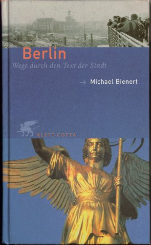 Berlin. Wege durch den Text der Stadt. (9783608919677) by Bienert, Michael