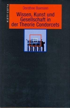 Beispielbild fr Wissen, Kunst und Gesellschaft in der Theorie Condorcets zum Verkauf von medimops