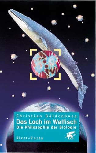 Das Loch im Walfisch : die Philosophie der Biologie [a0k] - Göldenboog, Christian