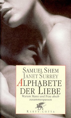 9783608919936: Alphabete der Liebe. Warum Mann und Frau doch zusammenpassen.