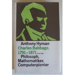 Stock image for Charles Babbage, 1791-1871 Philosoph, Mathematiker, Computerpionier for sale by medimops