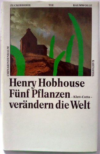 Fünf Pflanzen verändern die Welt. [Aus d. Engl. übers. von Franziska Jung]