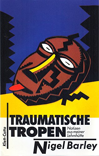 Stock image for Traumatische Tropen : Notizen aus meiner Lehmhtte. Aus dem Englischen bersetzt von Ulrich Enderwitz. for sale by Antiquariat KAMAS