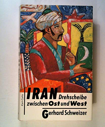 Stock image for Iran. Drehscheibe zwischen Ost und West for sale by medimops