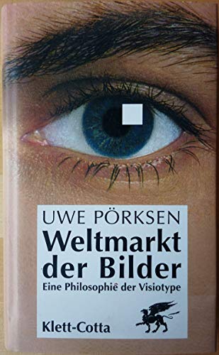 Beispielbild fr Weltmarkt der Bilder: Eine Philosophie der Visiotype zum Verkauf von medimops