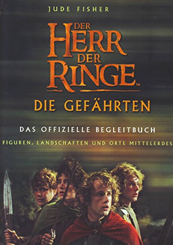Stock image for Der Herr der Ringe. Die Gefhrten. Das Offizielle Begleitbuch: Figuren, Landschaften und Orte Mittelerdes. for sale by Antiquariaat Schot