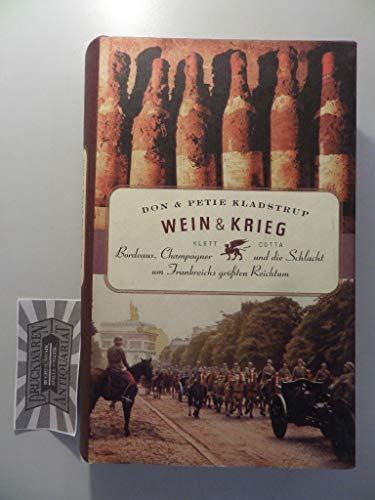 Beispielbild fr Wein und Krieg: Bordeaux, Champagner und die Schlacht um Frankreichs grten Reichtum zum Verkauf von medimops