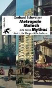 9783608935172: Metropole, Moloch, Mythos - eine Reise durch die Megastdte Indiens