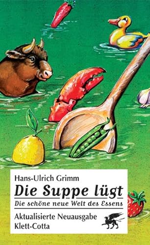 Stock image for Die Suppe lgt: Die schne neue Welt des Essens for sale by medimops