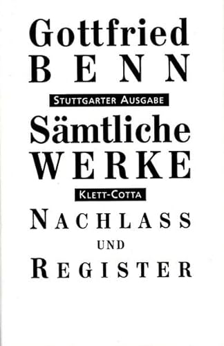 Sämtliche Werke - Stuttgarter Ausgabe. Bd. 7.2 (Sämtliche Werke - Stuttgarter Ausgabe, Bd. 7.2). Tl.2 : Entwürfe, Vorfassungen und Notizen 1932-1956 und das Register - Benn, Gottfried