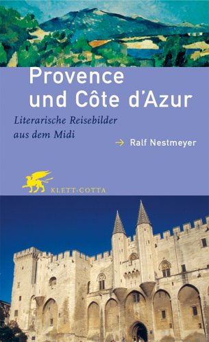 Beispielbild fr Provence und Cte d'Azur. Literarische Reisebilder aus dem Midi zum Verkauf von medimops