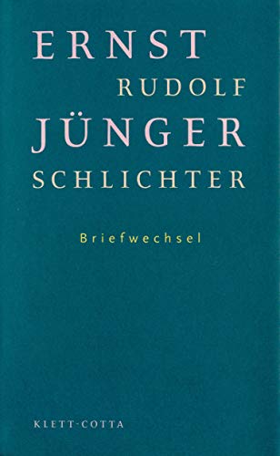 Ernst Jünger / Rudolf Schlichter - Briefe 1935-1955 [Briefwechsel] : Herausgegeben, kommentiert und mit einem Nachwort von Dirk Heißerer - Jünger, Ernst; Schlichter, Rudolf; Heißerer, Dirk [Hg.]