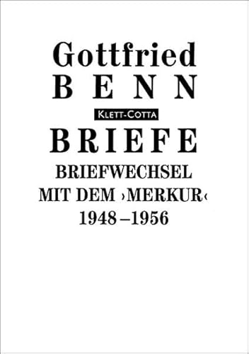 Briefe / Briefwechsel mit dem ''Merkur''. 1948-1956 (9783608936971) by Benn, Gottfried