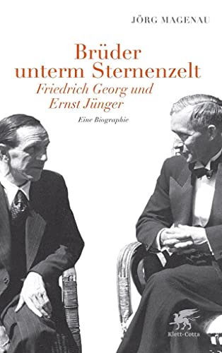 9783608938449: Brder unterm Sternenzelt - Friedrich Georg und Ernst Jnger: Eine Biographie