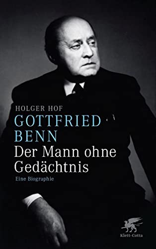 Beispielbild fr Gottfried Benn - der Mann ohne Gedchtnis: Eine Biographie zum Verkauf von medimops