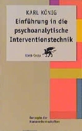 EinfÃ¼hrung in die psychoanalytische Interventionstechnik. (9783608940084) by KÃ¶nig, Karl