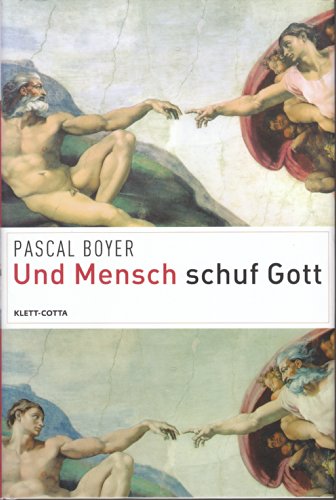 Und Mensch schuf Gott. Aus dem Engl. von Ulrich Enderwitz . - Boyer, Pascal.