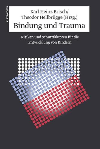 Beispielbild fr Bindung und Trauma: Entwicklung und Schutzfaktoren fr die Entwicklung von Kindern zum Verkauf von medimops