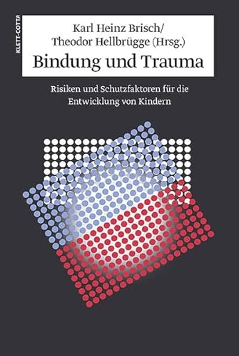 Bindung und Trauma. (9783608940619) by Bergman, Anni; Besser, Lutz-Ulrich; Bornstein, Marc H.; Brisch, Karl Heinz; HellbrÃ¼gge, Theodor