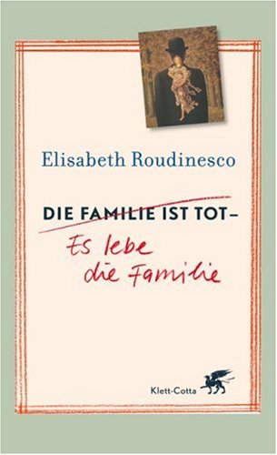 Beispielbild fr Die Familie ist tot - Es lebe die Familie zum Verkauf von medimops