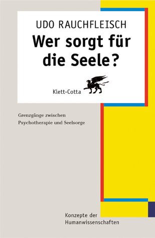 Beispielbild fr Wer sorgt fr die Seele?: Grenzgnge zwischen Psychotherapie und Seelsorge zum Verkauf von medimops