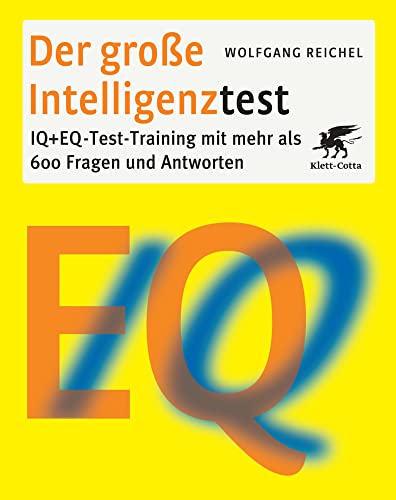 Der groÃŸe Intelligenztest: IQ + EQ-Test-Training mit mehr als 600 Fragen und Antworten (9783608941173) by Reichel, Wolfgang