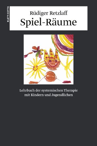 Stock image for Spiel-Rume. Lehrbuch der systemischen Therapie mit Kindern und Jugendlichen for sale by medimops