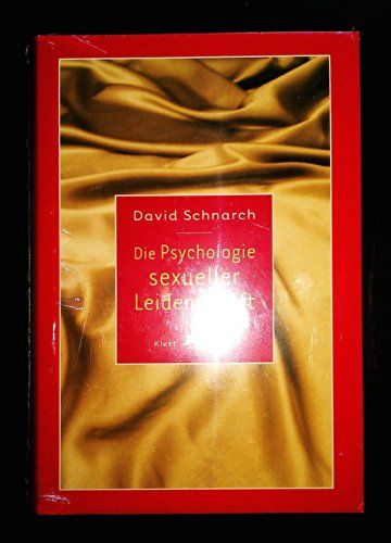 Stock image for Die Psychologie sexueller Leidenschaft David Schnarch; Maja Ueberle-Pfaff and Christoph Trunk for sale by online-buch-de