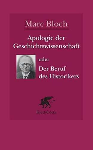 9783608941708: Apologie der Geschichtswissenschaft oder Der Beruf des Historikers