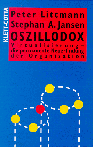 9783608942071: Oszillodox. Virtualisierung - die permanente Neuerfindung der Organisation.