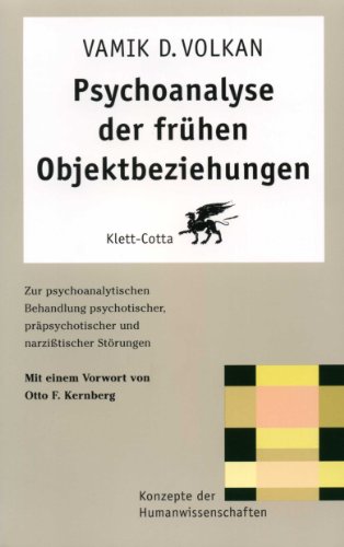 9783608942163: Psychoanalyse der frhen Objektbeziehungen: Zur psychoanalytischen Behandlung psychotischer, prpsychotischer und narzitischer Strungen