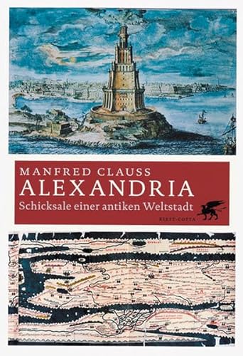 Alexandria - Schicksale einer antiken Weltstadt