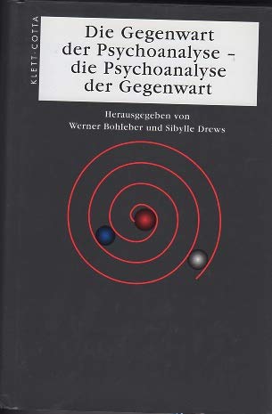9783608943498: Die Gegenwart der Psychoanalyse - die Psychoanalyse der Gegenwart.