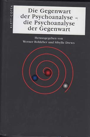 Die Gegenwart der Psychoanalyse - Die Psychoanalyse der Gegenwart. (9783608943498) by Benjamin, Jessica; Fontagy, Peter; Honneth, Axel; Kernberg, Otto F.; Leuzinger-Bohleber, Marianne; Mentzos, Stavros; Bohleber, Werner; Drews, Sibylle