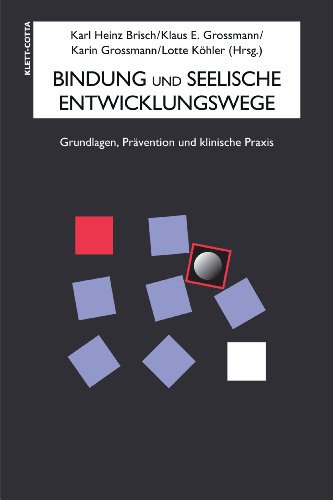 Stock image for Bindung und seelische Entwicklungswege: Grundlagen, Prvention und klinische Praxis for sale by medimops