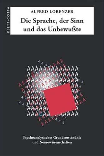Die Sprache, der Sinn und das UnbewuÃŸte. Psychoanalytisches GrundverstÃ¤ndnis und Neurowissenschaften. (9783608943542) by Lorenzer, Alfred; Prokop, Ulrike