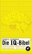 Die IQ-Bibel: Intelligenz verstehen und messen - Eysenck, Hans Jürgen