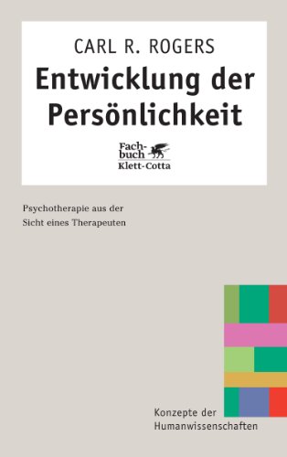 Entwicklung der PersÃ¶nlichkeit. Psychotherapie aus der Sicht eines Therapeuten. (9783608943672) by Carl R. Rogers