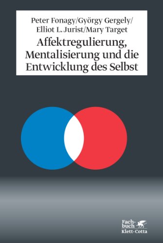 Beispielbild fr Affektregulierung, Mentalisierung und die Entwicklung des Selbst zum Verkauf von medimops