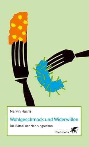 Wohlgeschmack und Widerwillen: Die RÃ¤tsel der Nahrungstabus (9783608944129) by Harris, Marvin
