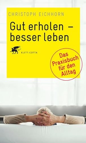 Beispielbild fr Gut erholen - besser leben: Das Praxisbuch fr den Alltag zum Verkauf von medimops