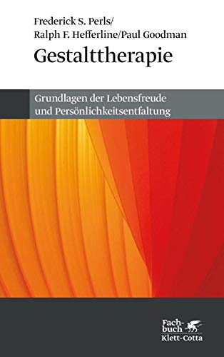 Gestalttherapie: Grundlagen der Lebensfreude und PersÃ¶nlichkeitsentfaltung (9783608944341) by Perls, Frederick S.; Hefferline, Ralph F.; Goodman, Paul
