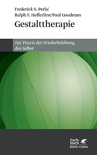 9783608944358: Gestalttherapie: Zur Praxis der Wiederbelebung des Selbst