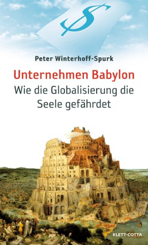 9783608944365: Unternehmen Babylon: Wie die Globalisierung die Seele gefhrdet