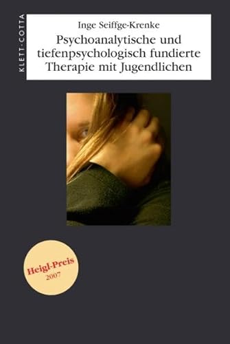 Inge Seiffge-Krenke, Psychoanalytische und tiefenpsychologisch fundierte Psychotherapie mit Jugendlichen. - Seiffge-Krenke, Inge