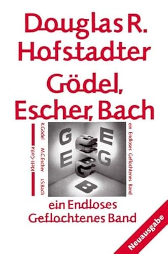 Beispielbild fr Gdel, Escher, Bach. Ein Endloses Geflochtenes Band zum Verkauf von medimops
